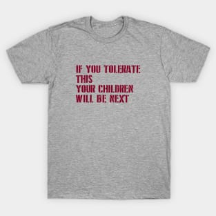 If You Tolerate This, stencil, burgundy T-Shirt